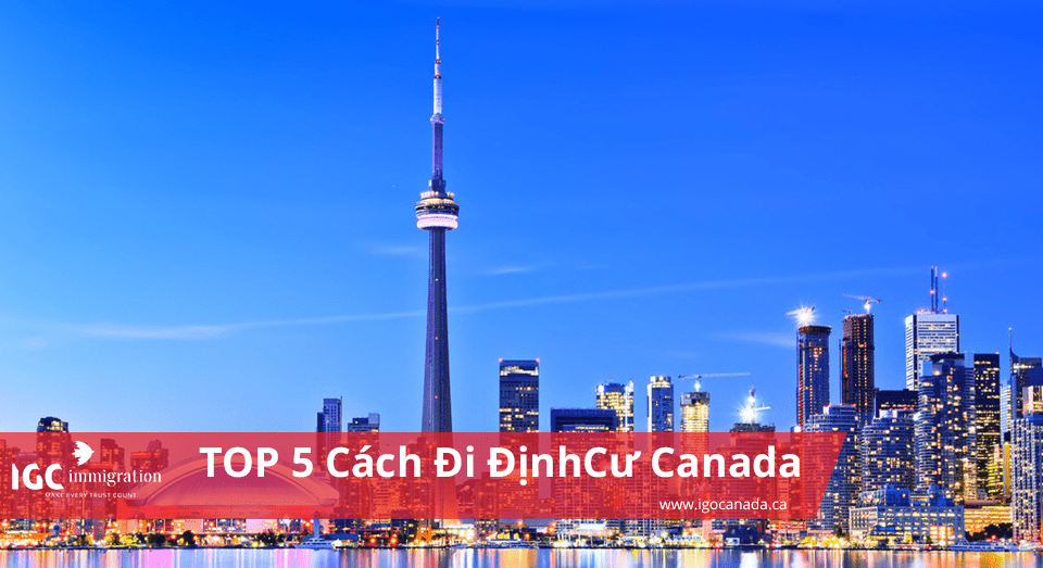 Cách đi định cư Canada